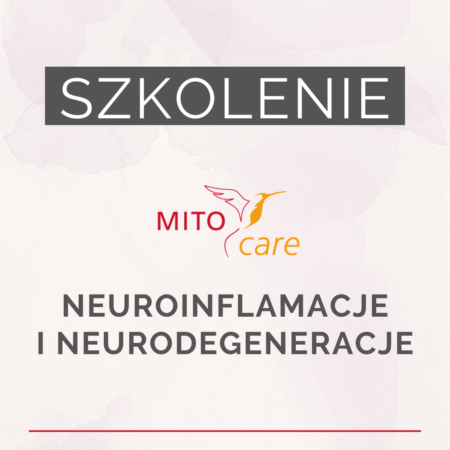 Szkolenie Neuroinflamacje i neurodegeneracje MITOcare Polska